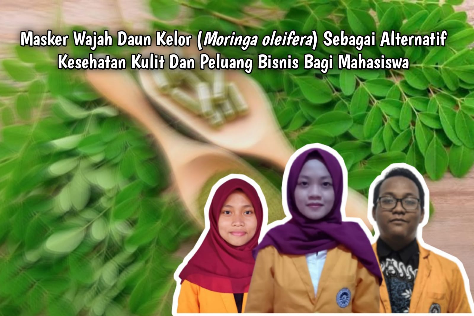 Tiga Mahasiswa UNM Produksi Masker Wajah dari Daun Kelor